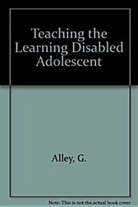 Teaching the Learning Disabled Adolescent: Strategies and Methods (Hardcover)