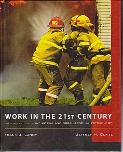 Work in the 21st Century: An Introduction to Industrial and Organizational Psychology (Hardcover)