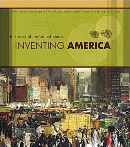 Inventing America: A History of the United States, Single-Volume Edition (Hardcover)