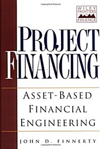 Project Financing: Asset-Based Financial Engineering (Hardcover, 1)