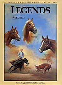 Legends 3: Outstanding Quarter Horse Stallions and Mares (Paperback, 1st)