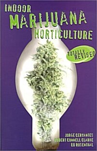 Indoor Marijuana Horticulture (Paperback, Revised)