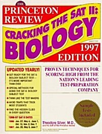 Cracking the SAT II Biology Subject Test: 1997 Edition (Cracking the Sat II : Biology, 1997. Subject Test) (Paperback)