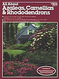 All About Azaleas, Camellias & Rhododendrons (Paperback)
