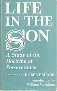 Life in the Son: A Study of the Doctrine of Perseverance (Paperback, 2nd)