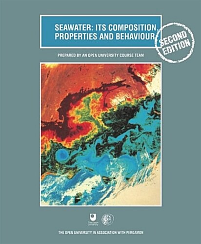 Seawater: Its Composition, Properties and Behaviour: Prepared by an Open University Course Team, Second Edition (Oceanography textbooks) (Paperback, 2nd)