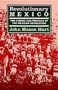 Revolutionary Mexico: The Coming and Process of the Mexican Revolution. (Paperback, 10 Anv)