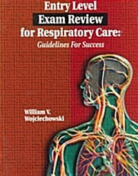 Entry Level Exam Review for Respiratory Care: Guidelines for Success (Paperback, 1)