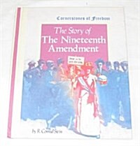 The Story of the Nineteenth Amendment (Cornerstones of freedom) (Library Binding)