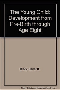 Young Child: Development from Pre-Birth Through Age Eight (Paperback)