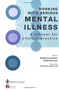 Working with Serious Mental Illness: A Manual for Clinical Practice, 1e (Paperback, 1)