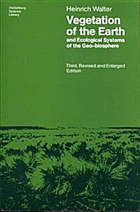 Vegetation of the Earth, and Ecological Systems of the Geobiosphere, 3rd Edition, Revised & Enlarged (Paperback, 3rd Rev El)