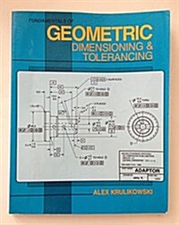 Fundamentals of Geometric Dimensioning and Tolerancing (Paperback, 1st)