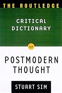 The Routledge Critical Dictionary of Postmodern Thought (Routledge Critical Dictionary Series) (Paperback)