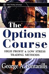 The Options Course: High Profit & Low Stress Trading Methods (Wiley Trading) (Hardcover)