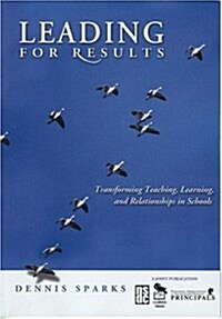 Leading for Results: Transforming Teaching, Learning, and Relationships in Schools (Paperback, 1)
