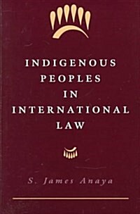 Indigenous Peoples in International Law (Hardcover)