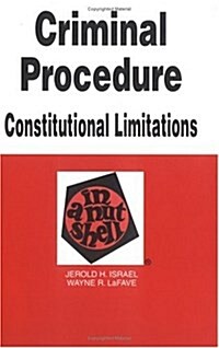 Criminal Procedure: Constitutional Limitations in a Nutshell (Nutshell Series) (Paperback, 6th)