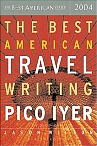 The Best American Travel Writing 2004 (Hardcover, 1st)