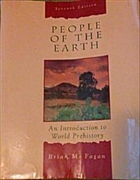 People of the Earth: An Introduction to World Prehistory (Textbook Binding, 7th)