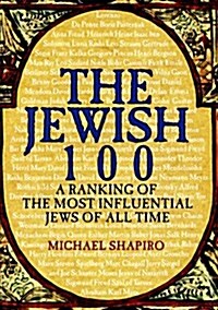 The Jewish 100: A Ranking of the Most Influential Jews of All Time (Hardcover, First Edition)