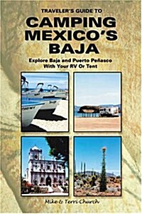 Travelers Guide to Camping Mexicos Baja: Explore Baja and Puerto Penasco with Your RV or Tent (Paperback)