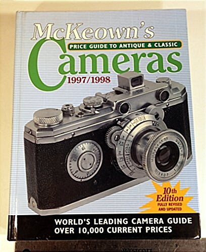 McKeowns Price Guide to Antique and Classic Cameras 1997-1998 (10th Ed) (Hardcover, 10th)