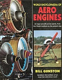 World Encyclopedia of Aero Engines: All Major Aircraft Power Plants, from the Wright Brothers to the Present Day (Hardcover, 3)