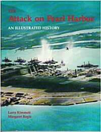 The Attack on Pearl Harbor: An Illustrated History (Paperback, First American Edition)