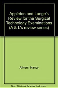 Appleton & Langes Review for the Surgical Technology Examination (A & Ls review series) (Paperback, 3rd)