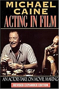 Acting In Film: An Actors Take On Moviemaking            Paprback (The Applause Acting) (Paperback)
