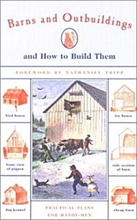 Barns and Outbuildings: And How to Build Them (Paperback, 1st)