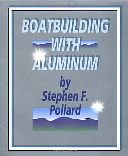 Boatbuilding with Aluminum (Hardcover, 1)