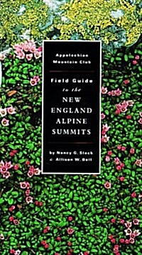 AMC Field Guide to New England Alpine Summits (Paperback, 1st)