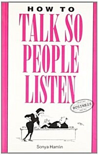 How to Talk So People Listen (Paperback)