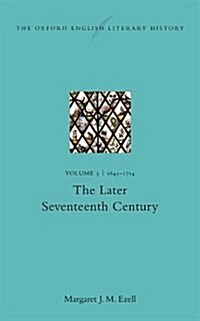 The Oxford English Literary History : Volume V: 1645-1714: The Later Seventeenth Century (Hardcover)