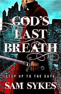 Gods Last Breath : Bring Down Heaven Book 3 (Paperback)