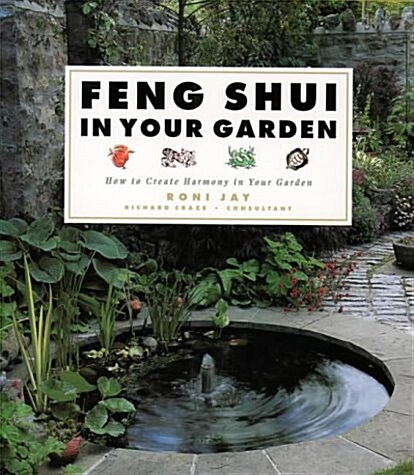 Feng Shui for Gardens : How to Create Harmony in Your Garden (Paperback)