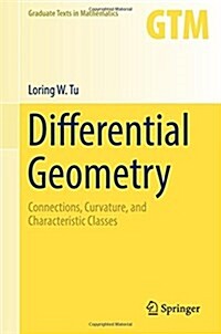 Differential Geometry: Connections, Curvature, and Characteristic Classes (Hardcover, 2017)