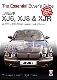 The Essential Buyers Guide Jaguar Xj6, Xj8 & Xjr: All 2003 to 2009 (Paperback, 2 Revised edition)