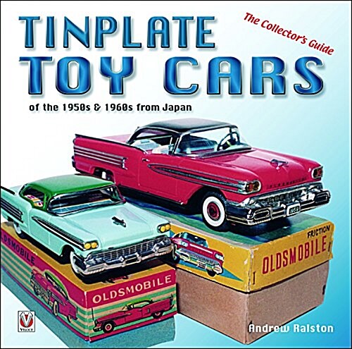 Tinplate Toy Cars of the 1950s & 1960s from Japan : The Collectors Guide (Paperback, 2 Revised edition)