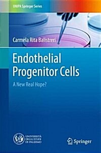 Endothelial Progenitor Cells: A New Real Hope? (Hardcover, 2017)