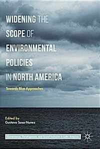 Widening the Scope of Environmental Policies in North America: Towards Blue Approaches (Hardcover, 2018)