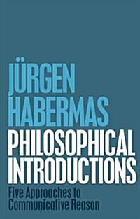 Philosophical Introductions : Five Approaches to Communicative Reason (Paperback)