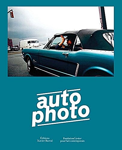 Autophoto: Cars & Photography, 1900 to Now (Hardcover)