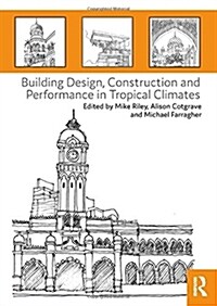 Building Design, Construction and Performance in Tropical Climates (Paperback)