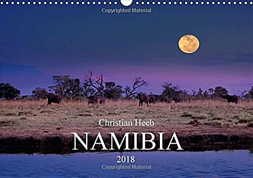 Namibia Christian Heeb / UK Version 2018 : Landscapes and Animals of Namibia (Calendar, 5 ed)