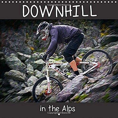 Downhill in the Alps 2018 : Accompany the photographer Dirk Meutzner and his biker friends on a trip through the Austrian Alps (Calendar)