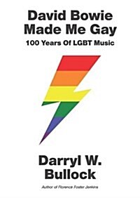 David Bowie Made Me Gay : 100 Years of LGBT Music (Hardcover)