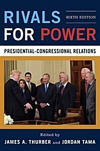 Rivals for Power: Presidential-Congressional Relations (Hardcover, 6)